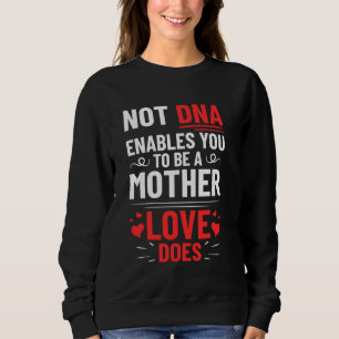 Adoptiert Mutter Adoptive Mama Muttertag Glückwuns Sweatshirt