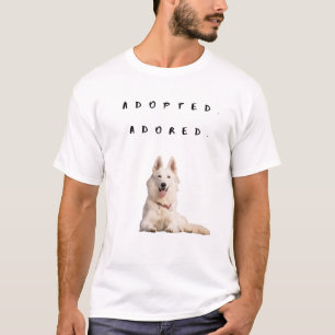 Adoptiert. verehrt. T-Shirt