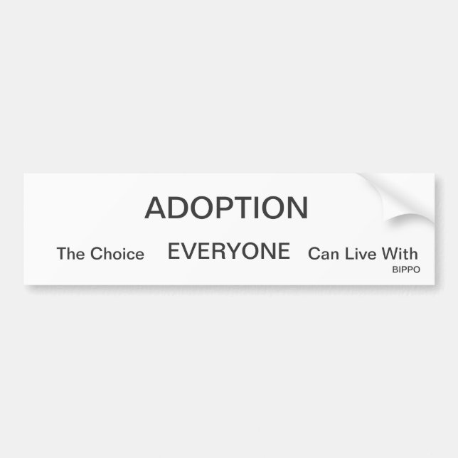 ADOPTION, die Wahl, JEDER, kann mit leben,… Autoaufkleber (Vorne)