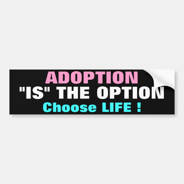 ADOPTION "IST" DIE OPTION ENTSCHEIDEN LEBEN ! AUTOAUFKLEBER (Vorne)
