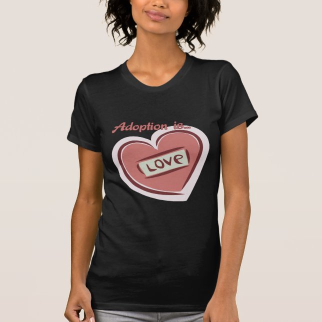 Adoption ist Liebe T-Shirt (Vorderseite)