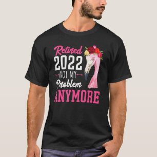 Adorable 2022 Pensionierung Pink Flamingo nicht me T-Shirt