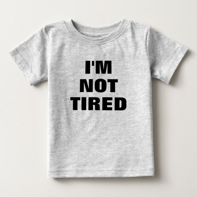 Adorable Ich bin nicht müde Baby Baby T-shirt (Vorderseite)
