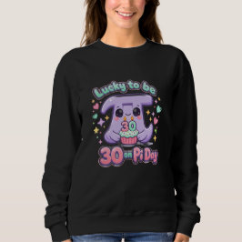 Adorable Kawaii Turning 30 on Pi Day Birthday  Sweatshirt