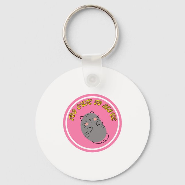 Adorable Lazy Cat "Too Cute To Move" Design Schlüsselanhänger (Vorderseite)