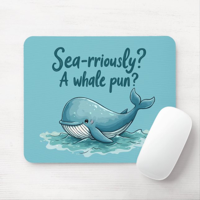 Adorable "Sea rrious? Ein Whale Pun?" Ocean Design Mousepad (Mit Mouse)