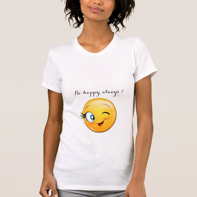 Adorable Winking Emoji Face-Sei immer glücklich T-Shirt (Vorderseite)