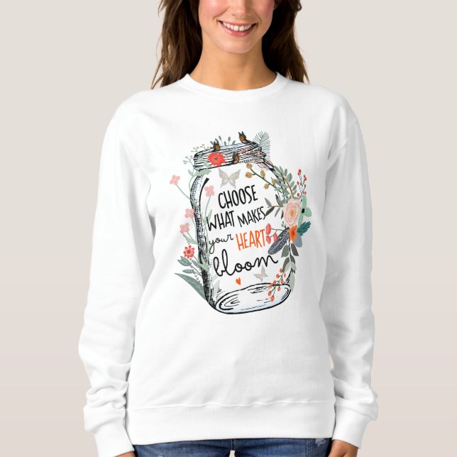 Adorables Inspirational Choose Was macht Sweatshirt (Vorderseite)