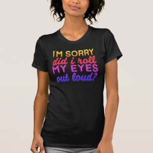 Adorables Zitat, ich bedauere, dass ich meine Auge T-Shirt