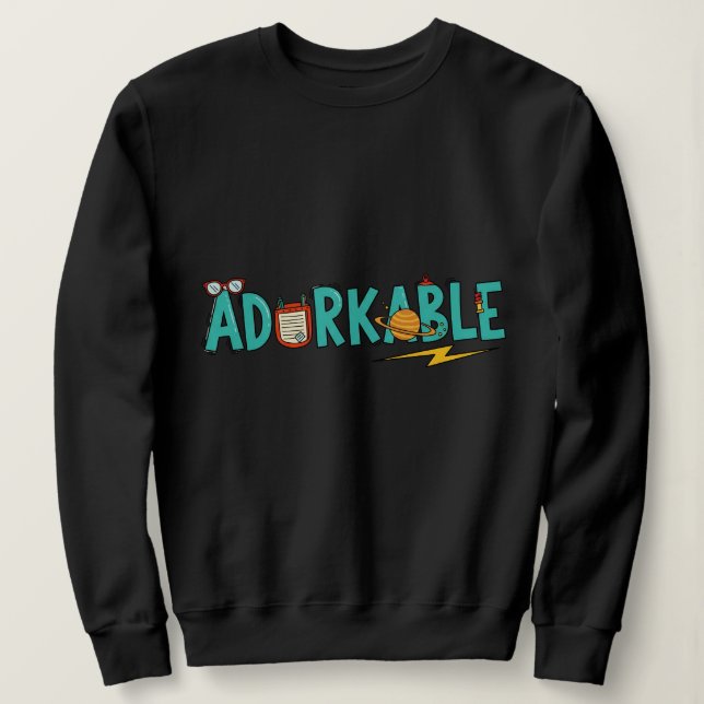 Adorkable: Nerdy Niedlich & Quirky Sweatshirt - T  (Design vorne)