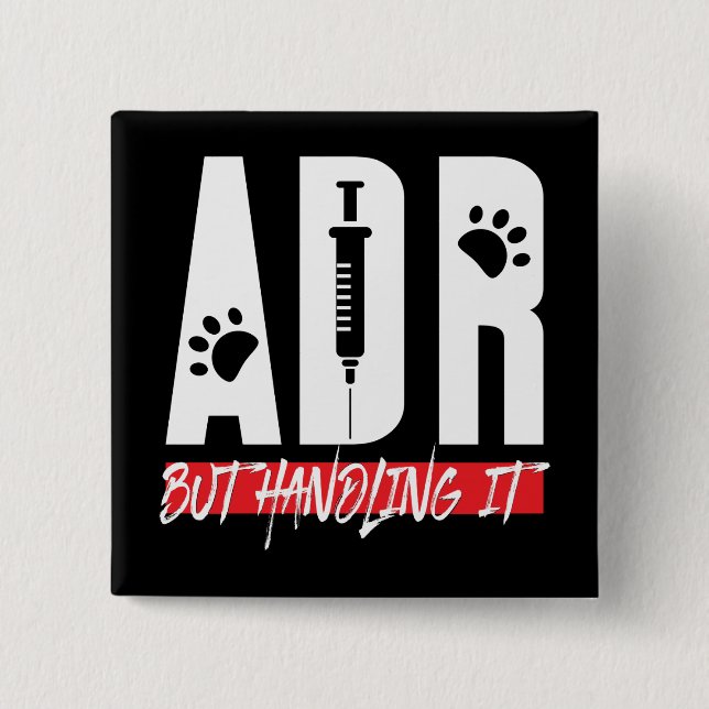 ADR, aber mit ihm umzugehen, Vet Tech Gag Button (Vorderseite)