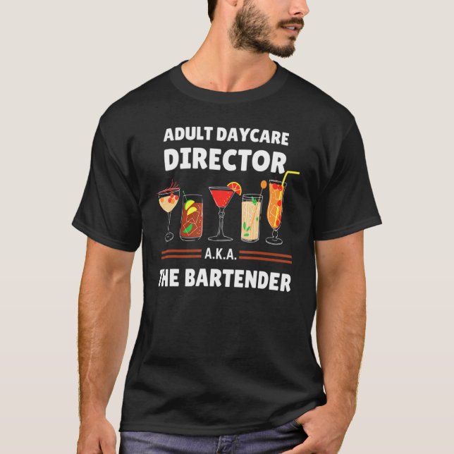 Adult Daycare Director Aka Der Barkeeper T-Shirt (Vorderseite)