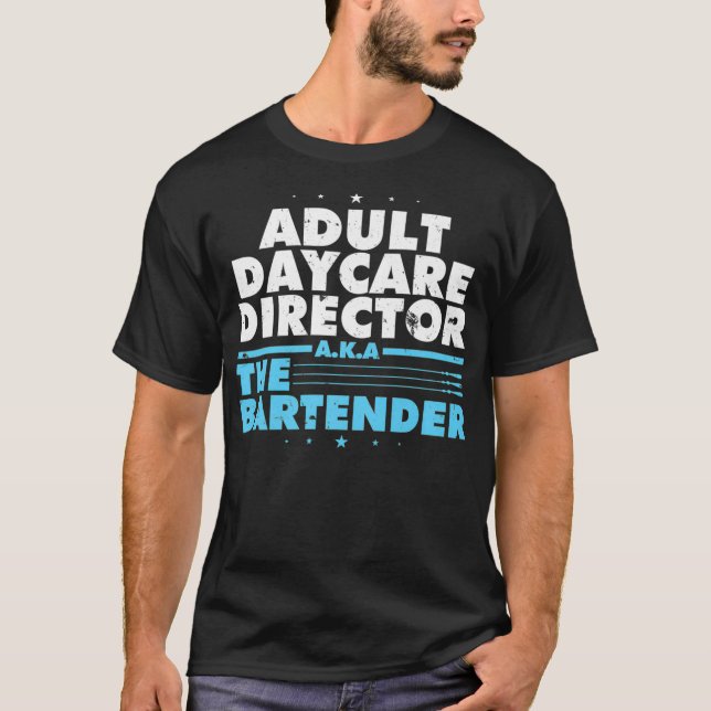 Adult Daycare Director alias Barkeeper Cool T-Shirt (Vorderseite)