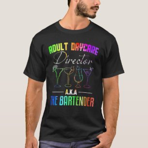 Adult Daycare Director The Barkeeper Shirt Funny B