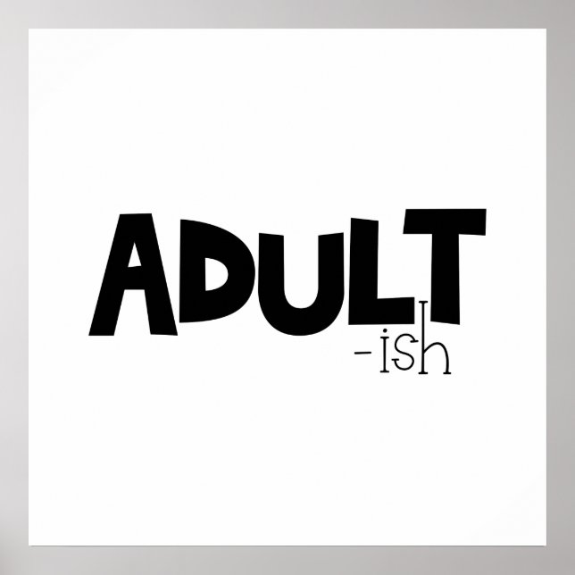 Adult-Schwarz-Weiß-Sprichwort Poster (Vorne)