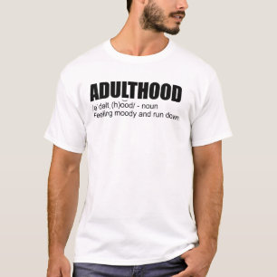 Adulthood Definition Erwachsene Definition T-Shirt