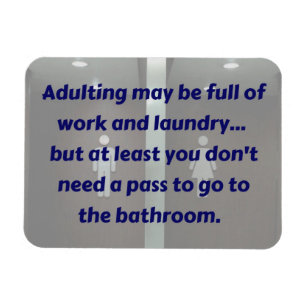 ADULTING: Bathroom Pass magnet