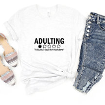 Adulting Rating Sarcasm Funny meme T-shirt