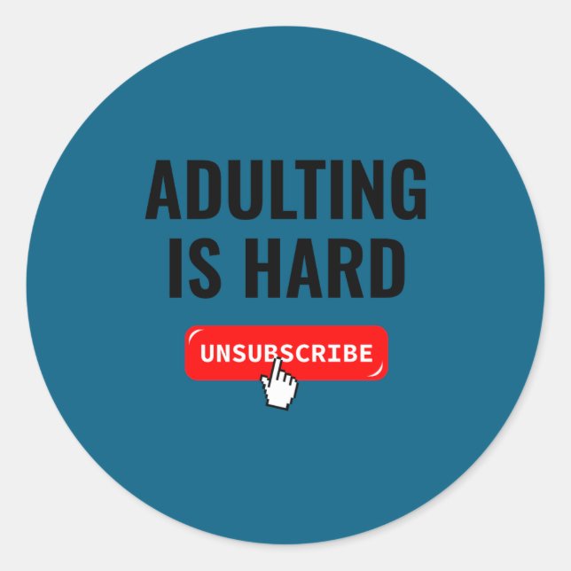 Aduting Is Hard Unsubscribe Izable Quote  Runder Aufkleber (Vorderseite)