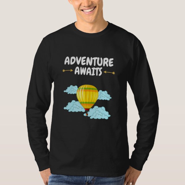 Adventure Awaits Hot Air Ballon Erlebnis erwartet T-Shirt (Vorderseite)