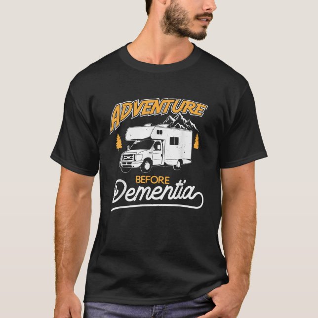 Adventure Before Dementia Funny RV Camper T-Shirt (Vorderseite)