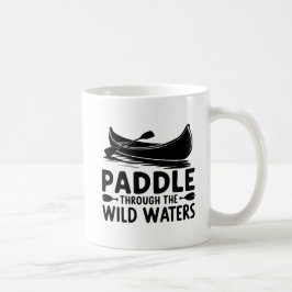 Adventure Canoe Silhouette Zitat Kunst Kaffeetasse