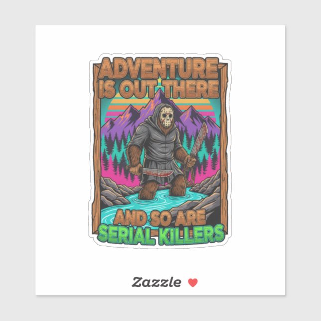 Adventure Is Out There And So Are Serial Killers Aufkleber (Blatt)