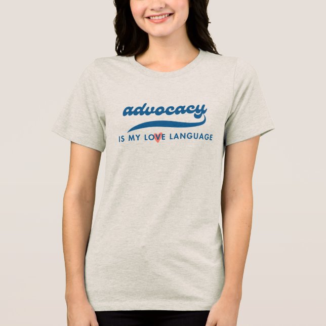 Advocacy ist meine Liebe Language T-Shirt_Embolden Tri-Blend Shirt (Vorderseite)