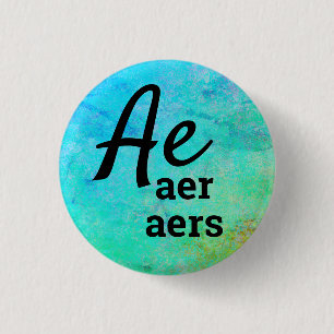 Ae, Aer, Aers Pronouns Button