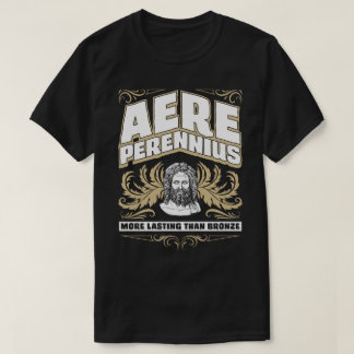 Aere Perennius dauerhafter als lateinisches T-Shirt