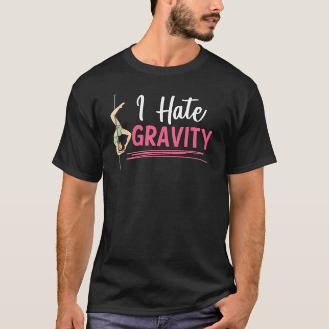 Aerial Silk Aerialist I Hate Gravity T-Shirt (Vorderseite)