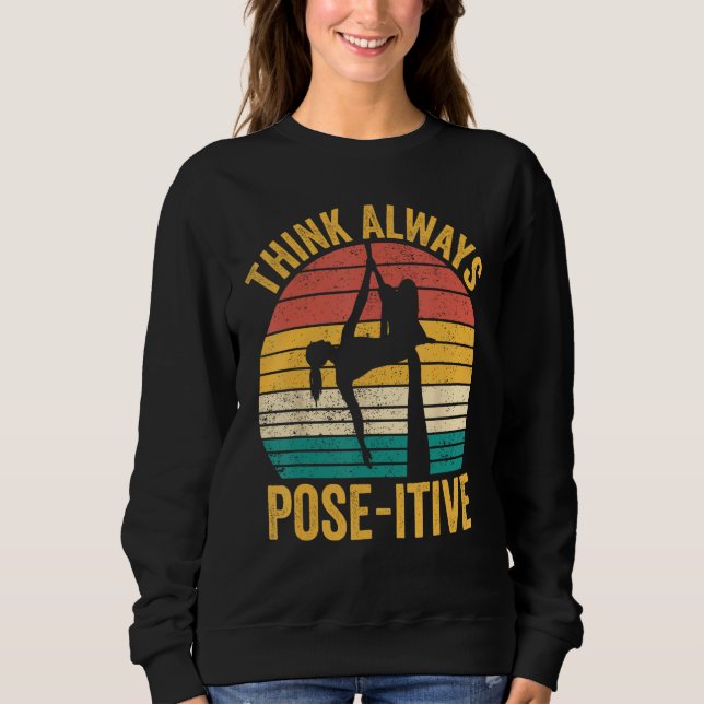 Aerial Silk Aerialist Think Always Pose itive 1 Sweatshirt (Vorderseite)