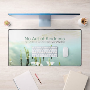 Aesop Inspirational Quote Desk Mat "Kindness" Schreibtischunterlage