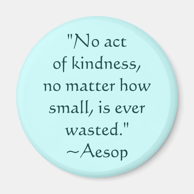 Aesop Kindness Quitter Magnet (Devant)