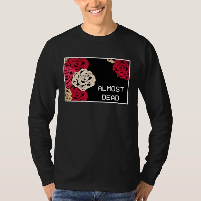 Aesthetic Roses Almost Dead Melancholy Aesthetic T-Shirt (Vorderseite)