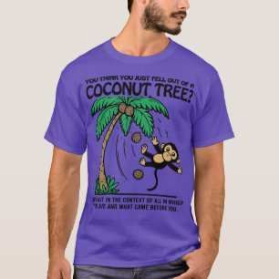 Affe, denkst du, du stürzst einfach aus einem Koko T-Shirt