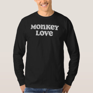 Affe Liebe Einfach Ironischer Sarcastic Joke T-Shirt