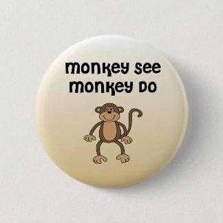 Affe sehen, Affe tun Button