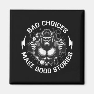 Affen Bad Choice machen gute Geschichten zu lustig Magnet
