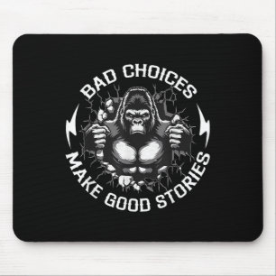 Affen Bad Choice machen gute Geschichten zu lustig Mousepad