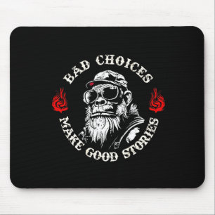 Affen schlechte Entscheidungen machen gute Geschic Mousepad