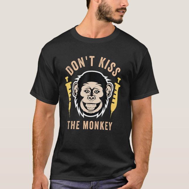 Affenkrankheit Küsst den Affen nicht T-Shirt (Vorderseite)