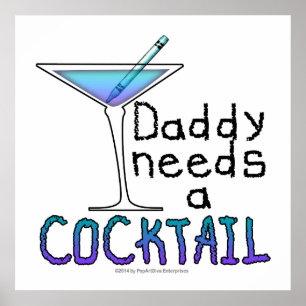 AFFICHE 24" X 24" - PAPA a BESOIN D'UN COCKTAIL !