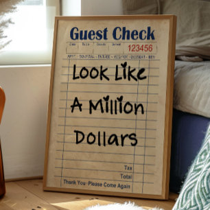Affiche de reçu de client 'Look Like a Million Dol