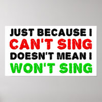 Affiche drôle "Can't Sing Won't Sing"