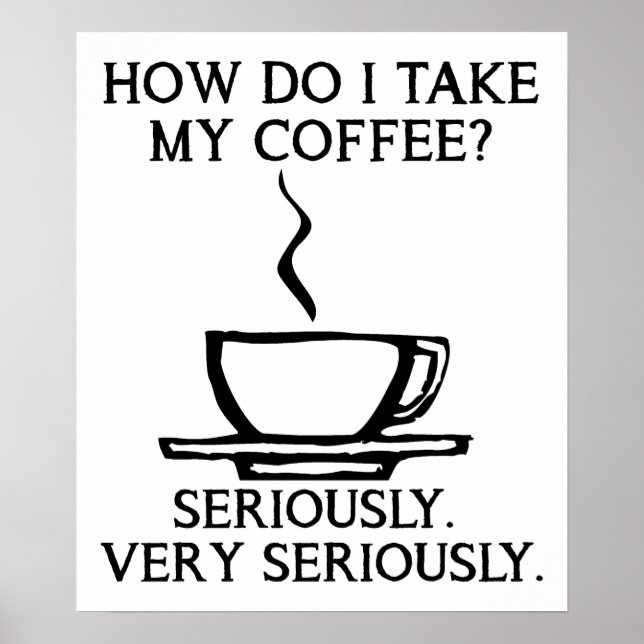 Affiche drôle Prenez Mon Café Au Sérieux (Devant)