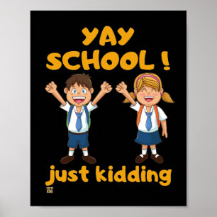 affiche drôle "YAY SCHOOL"