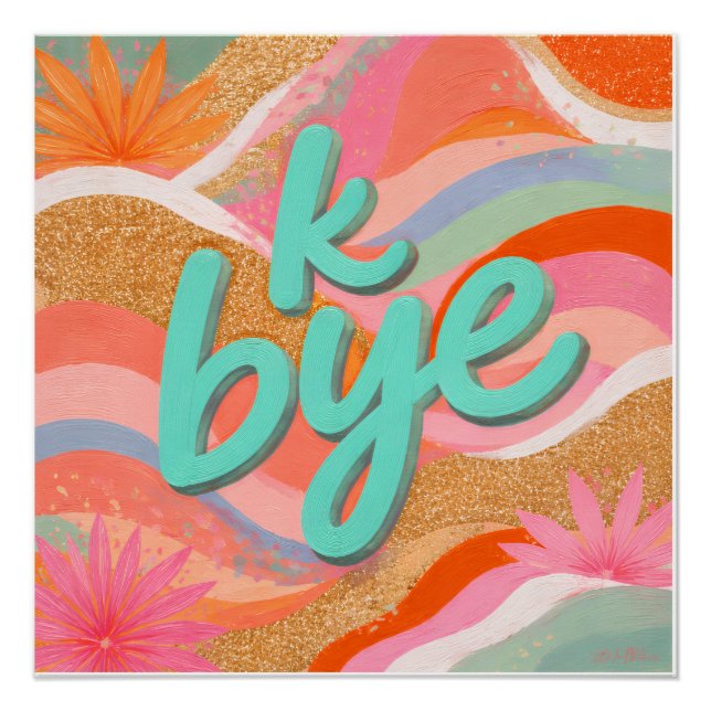 Affiche "k bye" Bright Dopamine Decor (Devant)
