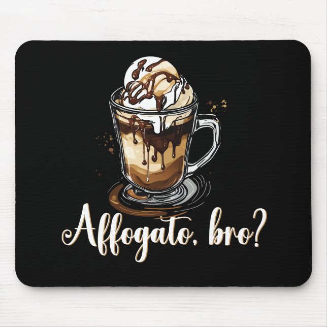 Affogato, bro, italienischer Kaffee Drink Barista Mousepad (Vorne)