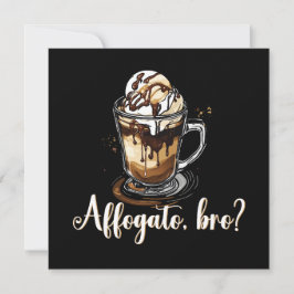Affogato, bro?, italienisches Coffee Dessert Einladung